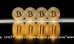 查区块链币的网址a href="https://www.coingecko.com"
