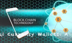 Understanding Digital Currency Wallets: A Comprehensive Guid